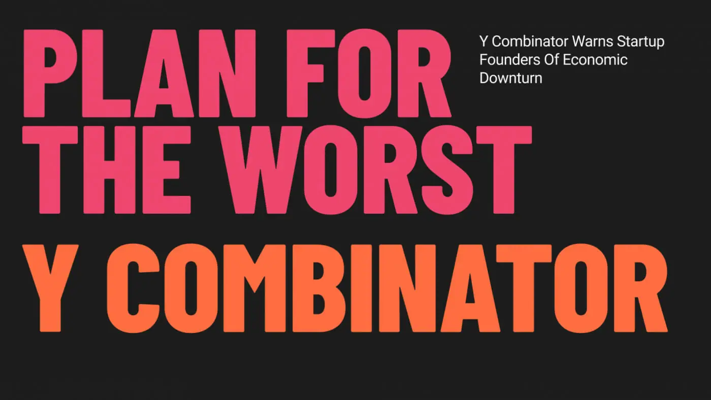 對於資本市場前景不看好 – Y Combinator 內部信警告創業公司創始人：「做好最壞打算」